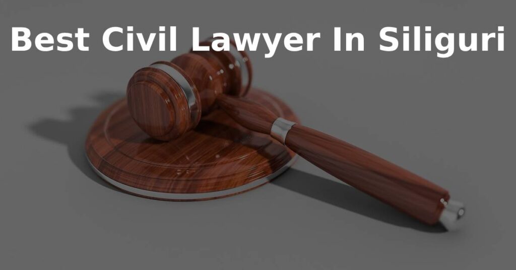 best-civil-lawyer-in-siliguri
